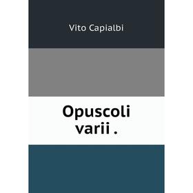

Книга Opuscoli varii