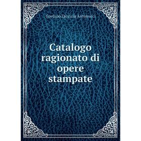 

Книга Catalogo ragionato di opere stampate