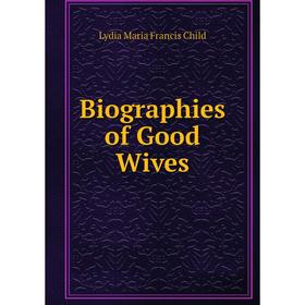 

Книга Biographies of Good Wives