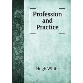 

Книга Profession and Practice