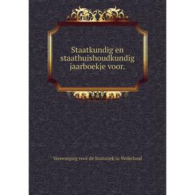 

Книга Staatkundig en staathuishoudkundig jaarboekje voor.