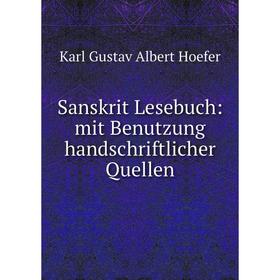 

Книга Sanskrit Lesebuch: mit Benutzung handschriftlicher Quellen