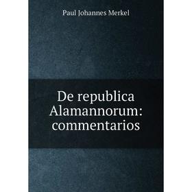 

Книга De republica Alamannorum: commentarios