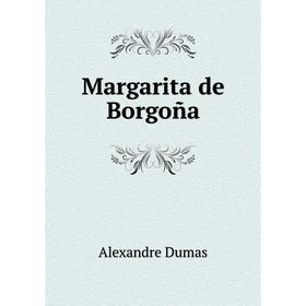 

Книга Margarita de Borgoña