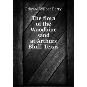 

Книга The flora of the Woodbine sand at Arthurs Bluff, Texas
