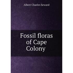 

Книга Fossil floras of Cape Colony