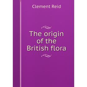 

Книга The origin of the British flora