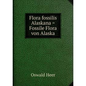 

Книга Flora fossilis Alaskana = Fossile Flora von Alaska