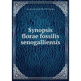 

Книга Synopsis florae fossilis senogalliensis