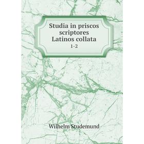 

Книга Studia in priscos scriptores Latinos collata 1-2