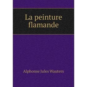 

Книга La peinture flamande