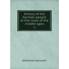 

Книга History of the German people at the close of the middle ages 12