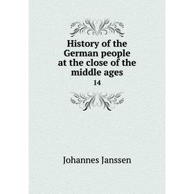 

Книга History of the German people at the close of the middle ages 14