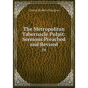 

Книга The Metropolitan Tabernacle Pulpit: Sermons Preached and Revised 18