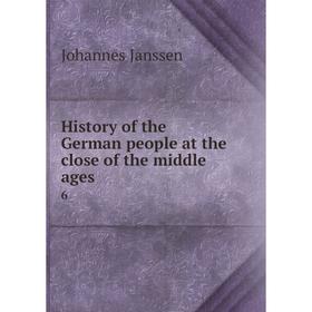 

Книга History of the German people at the close of the middle ages 6