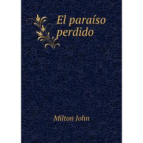 

Книга El paraíso perdido