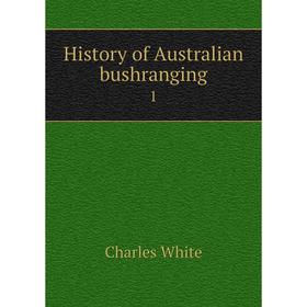 

Книга History of Australian bushranging 1