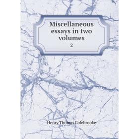 

Книга Miscellaneous essays in Two Volumes 2
