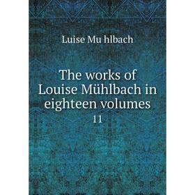 

Книга The works of Louise Mühlbach in eighteen volumes 11