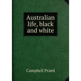 

Книга Australian life, black and white