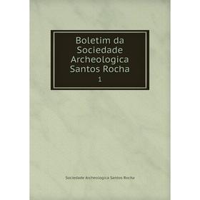 

Книга Boletim da Sociedade Archeologica Santos Rocha 1