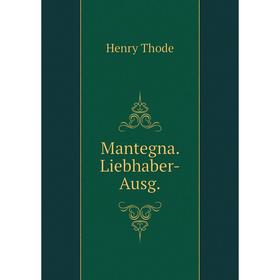 

Книга Mantegna Liebhaber-Ausg