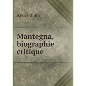 

Книга Mantegna, biographie critique