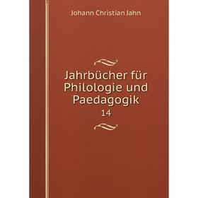 

Книга Jahrbücher für Philologie und Paedagogik 14