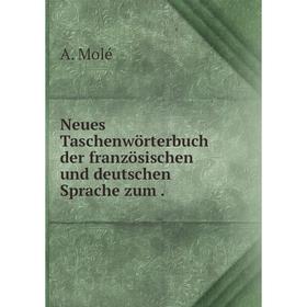 

Книга Neues Taschenwörterbuch der französischen und deutschen Sprache zum