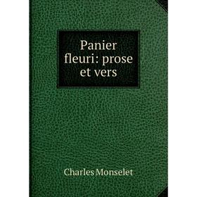 

Книга Panier fleuri: prose et vers