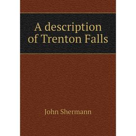 

Книга A description of Trenton Falls