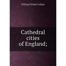 

Книга Cathedral cities of England