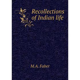 

Книга Recollections of Indian life