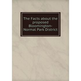 

Книга The Facts about the proposed Bloomington-Normal Park District