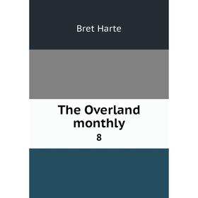 

Книга The Overland monthly 8