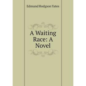 

Книга A Waiting Race: A Novel