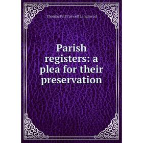 

Книга Parish registers: a plea for their preservation