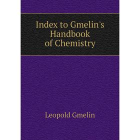 

Книга Index to Gmelin's Handbook of Chemistry