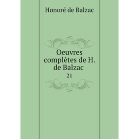 

Книга Oeuvres complètes de H de Balzac 21