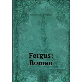 

Книга Fergus: Roman