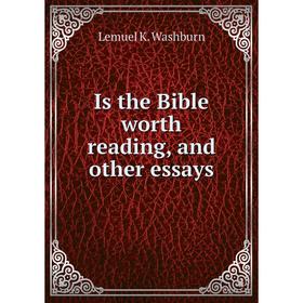 

Книга Is the Bible worth reading, and other essays