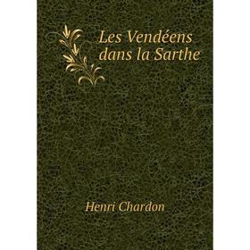 

Книга Les Vendéens dans la Sarthe