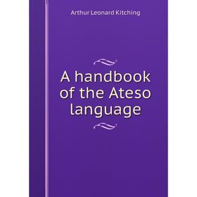 

Книга A handbook of the Ateso language