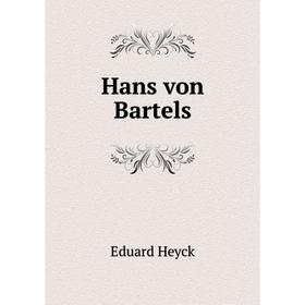 

Книга Hans von Bartels