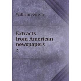 

Книга Extracts from American newspapers 2