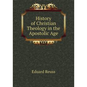 

Книга History of Christian Theology in the Apostolic Age