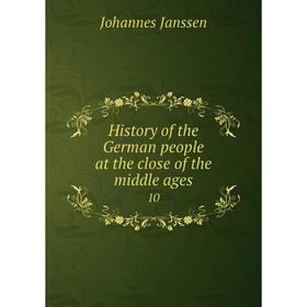 

Книга History of the German people at the close of the middle ages 10