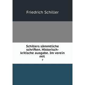 

Книга Schillers sämmtliche schriften. Historisch-kritische ausgabe. Im verein mit. 7