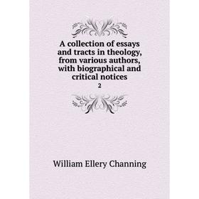 

Книга A collection of essays and tracts in theology, from various authors, with biographical and critical notices 2
