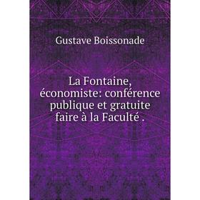 

Книга La Fontaine, économiste: conférence publique et gratuite faire à la Faculté.